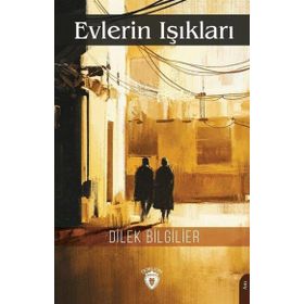 Evlerin Işıkları - Dilek Bilgilier