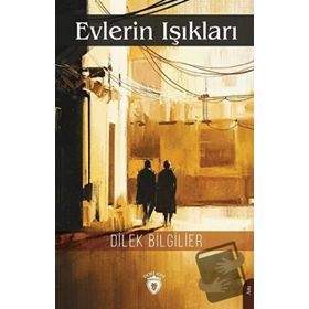 Evlerin Işıkları - Dilek Bilgilier