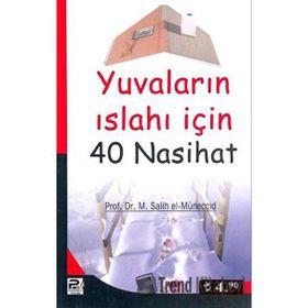 EVLERIN ISLAHI İÇİN 40 NASIHAT - MUHAMMED SALIH EL-MÜNECCİD