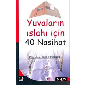 EVLERIN ISLAHI İÇİN 40 NASIHAT - MUHAMMED SALIH EL-MÜNECCİD