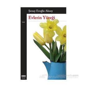 EVLERIN YÜREĞİ - ŞENAY EROĞLU AKSOY