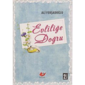EVLİLİĞE DOĞRU - ALI FERŞADOĞLU