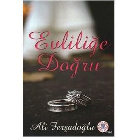 EVLİLİĞE DOĞRU - ALI FERŞADOĞLU