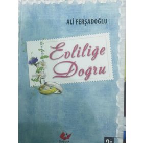 EVLİLİĞE DOĞRU - ALI FERŞADOĞLU