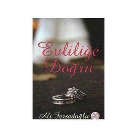 EVLİLİĞE DOĞRU - ALI FERŞADOĞLU