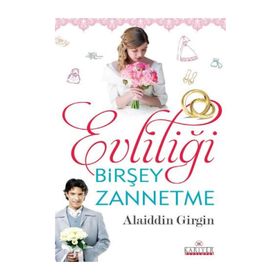 Evliliği Birşey Zannetme - Alaiddin Girgin