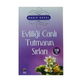 EVLİLİĞİ CANLI TUTMANIN SIRLARI - RAGIP GÜZEL (ISBN:9789759199234)
