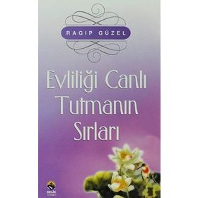 Evliliği Canlı Tutmanın Yolları Ragıp Güzel