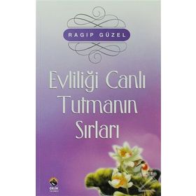 Evliliği Canlı Tutmanın Yolları Ragıp Güzel