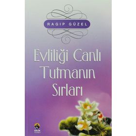 Evliliği Canlı Tutmanın Yolları Ragıp Güzel