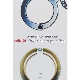 Evliliği Sürdürmenin 7 İlkesi - John Gottman - Nan Silver