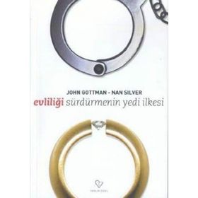 Evliliği Sürdürmenin 7 İlkesi - John Gottman - Nan Silver
