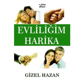 Evliliğim Harika - Gizel Hazan