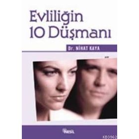 EVLİLİĞİN 10 DÜŞMANI - NIHAT KAYA