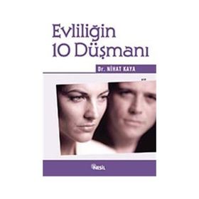 EVLİLİĞİN 10 DÜŞMANI - NIHAT KAYA