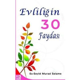 EVLİLİĞİN 30 FAYDASI - ES-SEYID MURAD SELAME