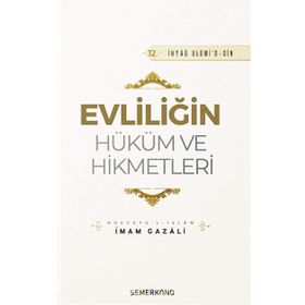 Evliliğin Hüküm ve Hikmetleri - İmam Gazali