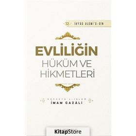 Evliliğin Hüküm ve Hikmetleri - İmam Gazali