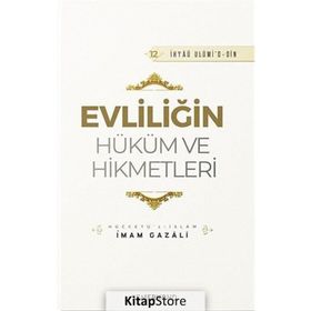 Evliliğin Hüküm ve Hikmetleri - İmam Gazali