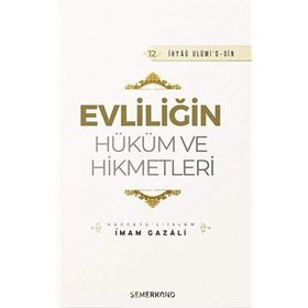 Evliliğin Hüküm ve Hikmetleri - İmam Gazali