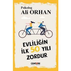 Evliliğin İlk 50 Yılı Zordur - Ali Orhan