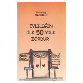 Evliliğin İlk 50 Yılı Zordur - Ali Orhan