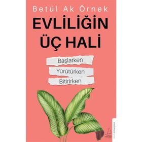 Evliliğin Üç Hali - Betül Ak Örnek