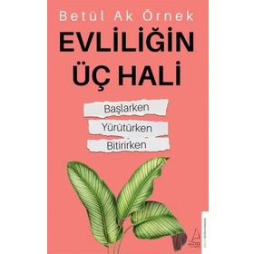 Evliliğin Üç Hali - Betül Ak Örnek