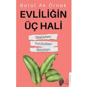 Evliliğin Üç Hali - Betül Ak Örnek