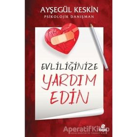 Evliliğinize Yardım Edin - Psikolojik Danışman - Ayşegül Keskin