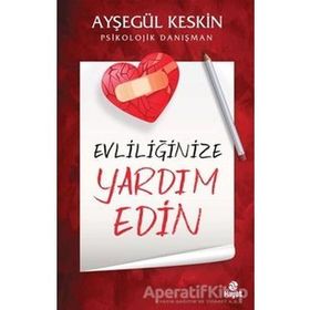 Evliliğinize Yardım Edin - Psikolojik Danışman - Ayşegül Keskin