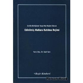 EVLILIK BİRLİĞİNDE YASAK MAL REJIMI OLARAK EDİNİLMİŞ MALLARA KATILMA REJIMII - SUAT SARI