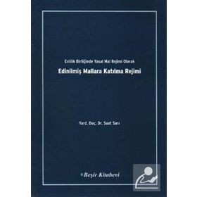 EVLILIK BİRLİĞİNDE YASAK MAL REJIMI OLARAK EDİNİLMİŞ MALLARA KATILMA REJIMII - SUAT SARI