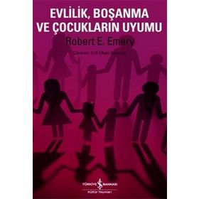 EVLILIK BOŞANMA VE ÇOCUKLARIN UYUMU - ROBERT E. EMERY