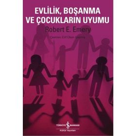 EVLILIK BOŞANMA VE ÇOCUKLARIN UYUMU - ROBERT E. EMERY