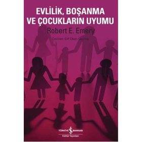 EVLILIK BOŞANMA VE ÇOCUKLARIN UYUMU - ROBERT E. EMERY