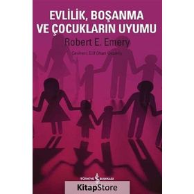 EVLILIK BOŞANMA VE ÇOCUKLARIN UYUMU - ROBERT E. EMERY
