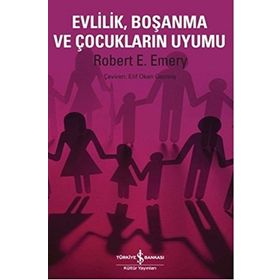 EVLILIK BOŞANMA VE ÇOCUKLARIN UYUMU - ROBERT E. EMERY