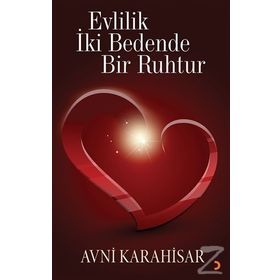 Evlilik İki Bedende Bir Ruhtur - Avni Karahisar