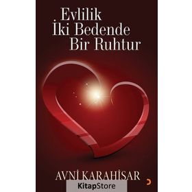 Evlilik İki Bedende Bir Ruhtur - Avni Karahisar