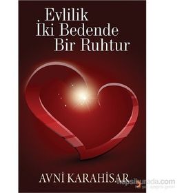 Evlilik İki Bedende Bir Ruhtur - Avni Karahisar