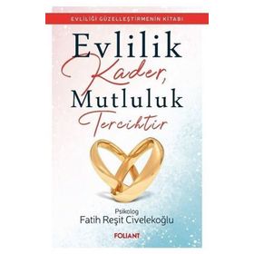 Evlilik Kader Mutluluk Tercihtir - Fatih Reşit Civelekoğlu