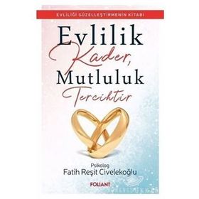 Evlilik Kader Mutluluk Tercihtir - Fatih Reşit Civelekoğlu