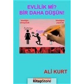 Evlilik mi? Bir Daha Düşün! - Ali Kurt