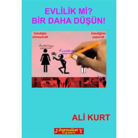 Evlilik mi? Bir Daha Düşün! - Ali Kurt