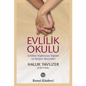 Evlilik Okulu Evlilikte Kişilerarası İlişkiler ve İletişim Becerileri - Haluk Yavuzer