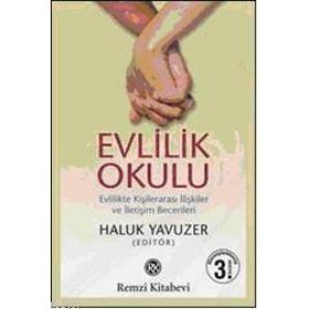 EVLILIK OKULU EVLILIKTE KİŞİLERARASI İLİŞKİLER VER İLETİŞİM BECERILERI - HALUK YAVUZER