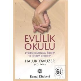 EVLILIK OKULU EVLILIKTE KİŞİLERARASI İLİŞKİLER VER İLETİŞİM BECERILERI - HALUK YAVUZER