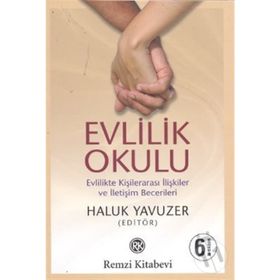 EVLILIK OKULU EVLILIKTE KİŞİLERARASI İLİŞKİLER VER İLETİŞİM BECERILERI - HALUK YAVUZER