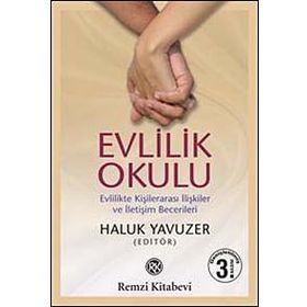 EVLILIK OKULU EVLILIKTE KİŞİLERARASI İLİŞKİLER VER İLETİŞİM BECERILERI - HALUK YAVUZER